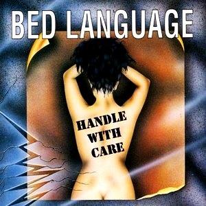 Bed Language - Handle With Care