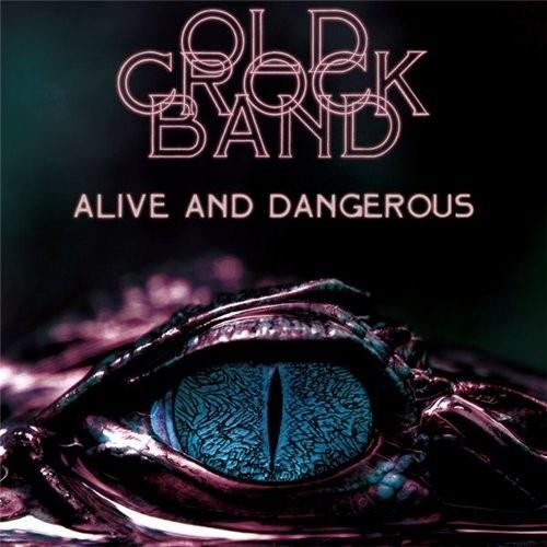 Old Crock Band - Alive And Dangerous