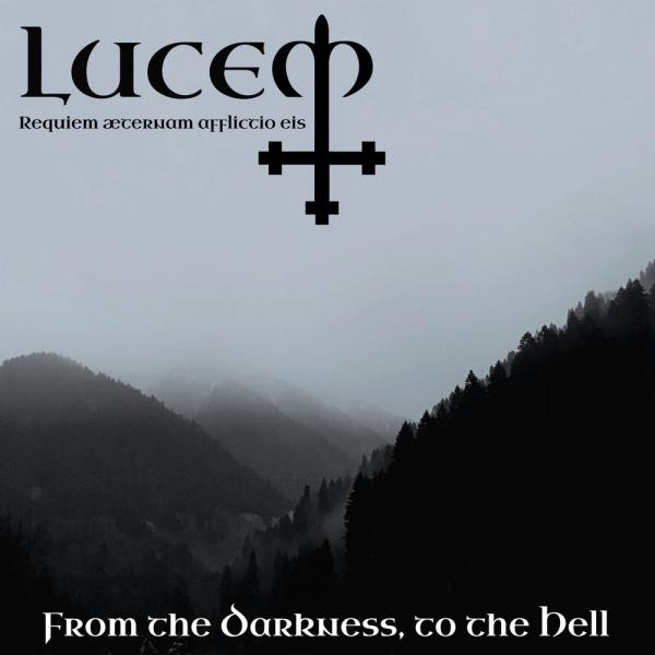 Lucem - From The Darkness, To The Hell