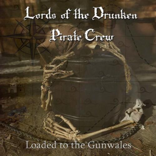 Lords Of The Drunken Pirate Crew - Loaded To The Gunwales