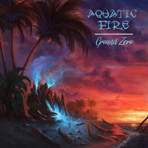 Aquatic Fire - Ground Zero