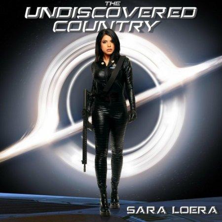 Sara Loera - The Undiscovered Country