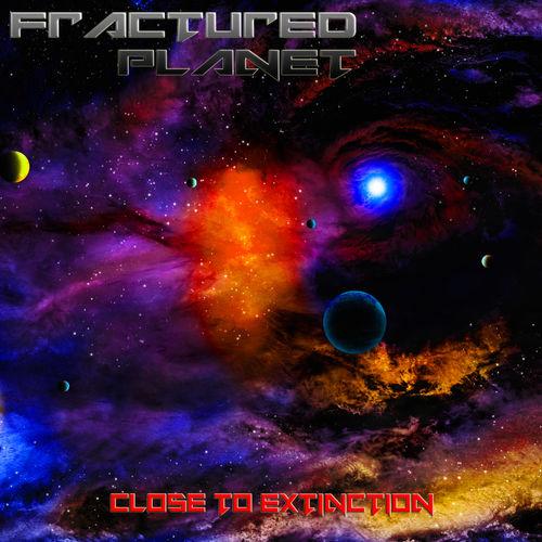 Fractured Planet - Close To Extinction