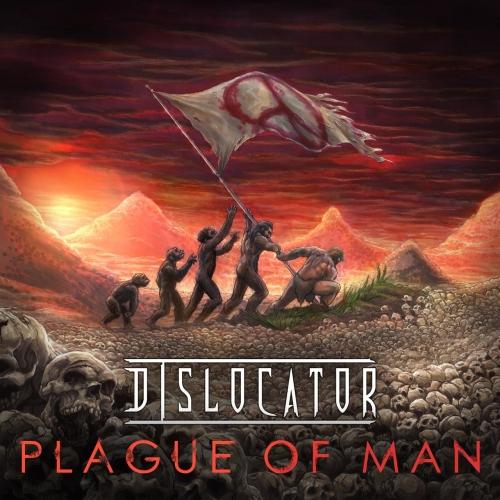 Dislocator - Plague of Man