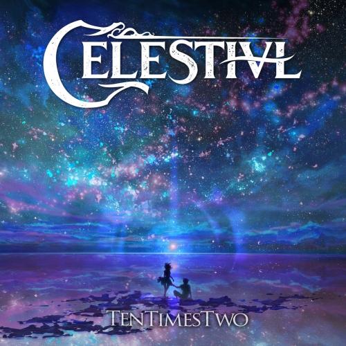 Celestivl - TenTimesTwo
