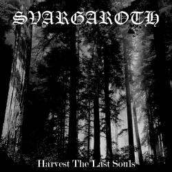 Svargaroth - Harvest The Last Souls (EP)