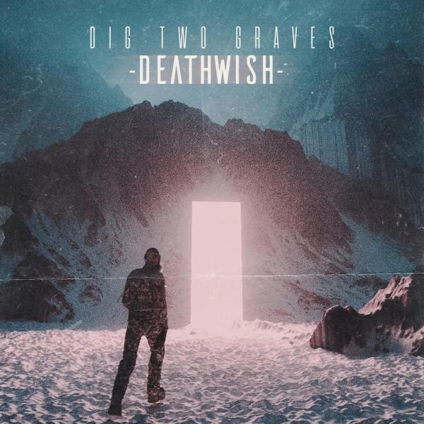 Dig Two Graves - Deathwish (EP)