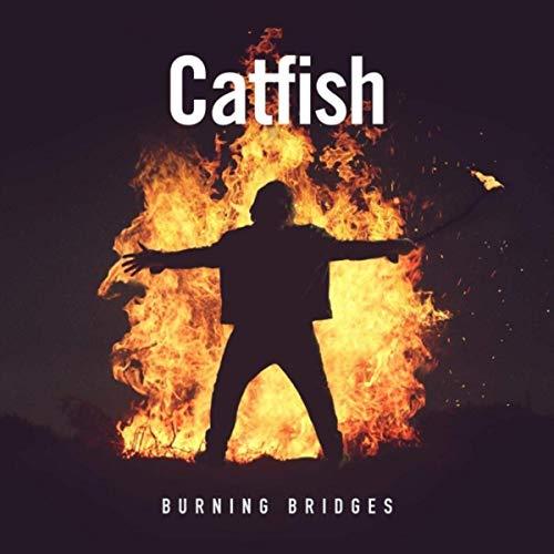 Catfish - Burning Bridges