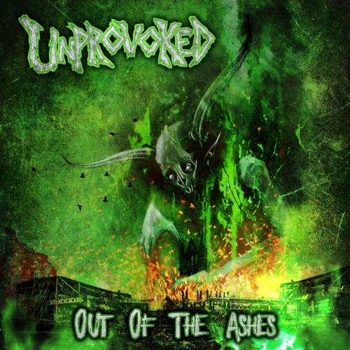 Unprovoked - Out of the Ashes