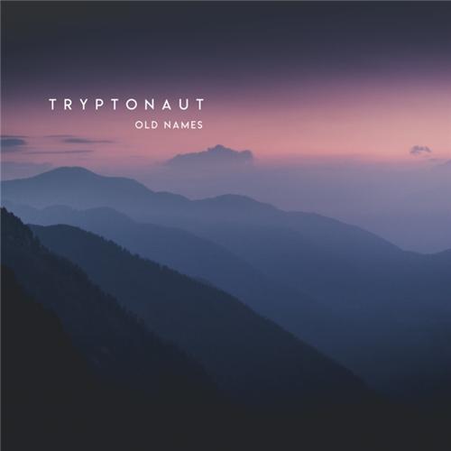 Tryptonaut - Old Names
