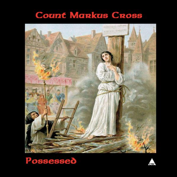 Count Markus Cross - Possessed