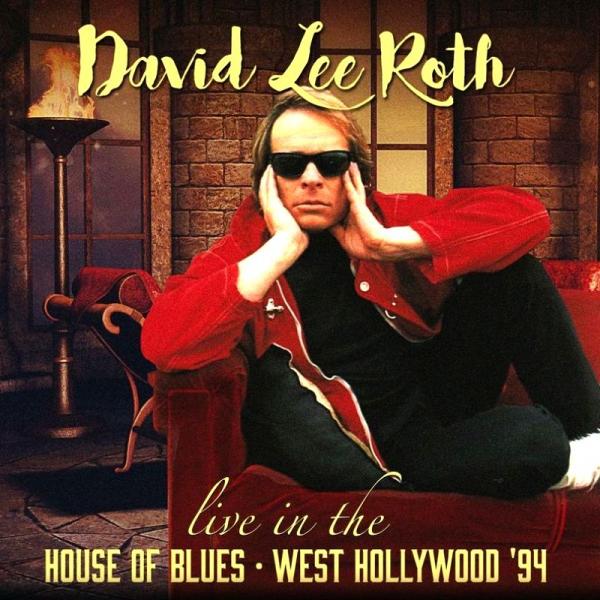 David Lee Roth - Live In The House Of Blues - West Hollywood '94 (Remastered) (Live)