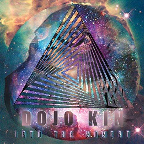 Dojo Kin - Into The Moment