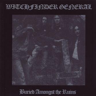 Witchfinder General - Buried Amongst The Ruins (Compilation)