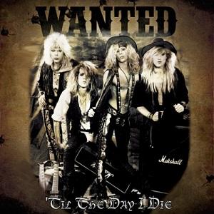 Wanted - 'Til the Day I Die
