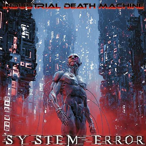 Industrial Death Machine - System Error