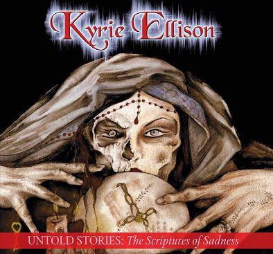 Kyrie Ellison - Untold Stories: The Scriptures of Sadness
