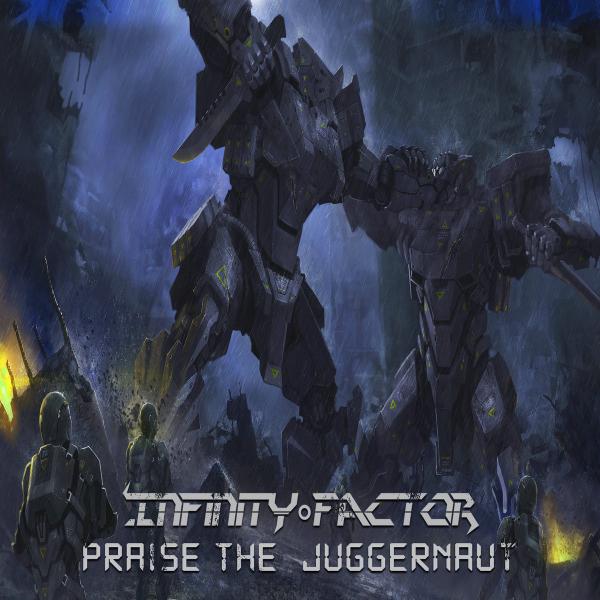 Infinity Factor - Praise The Juggernaut