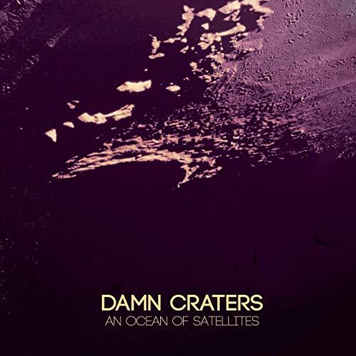 Damn Craters - An Ocean Of Satellites