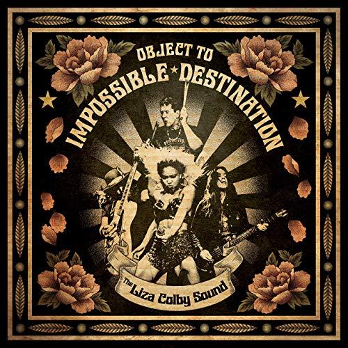 The Liza Colby Sound - Object To Impossible Destination