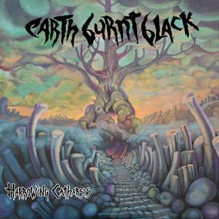 Earth Burnt Black - Harrowing Catharsis