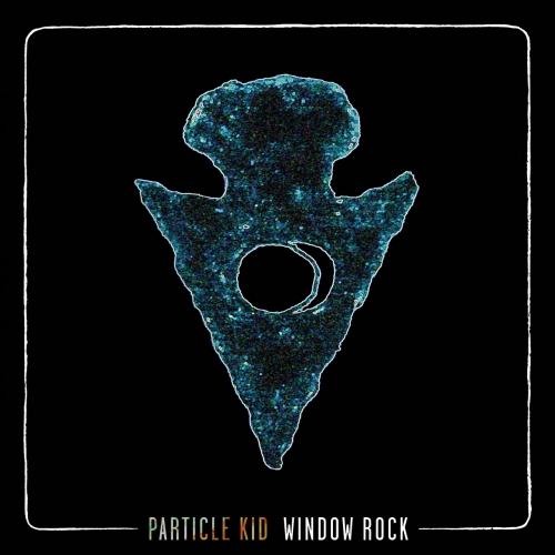Particle Kid - Window Rock