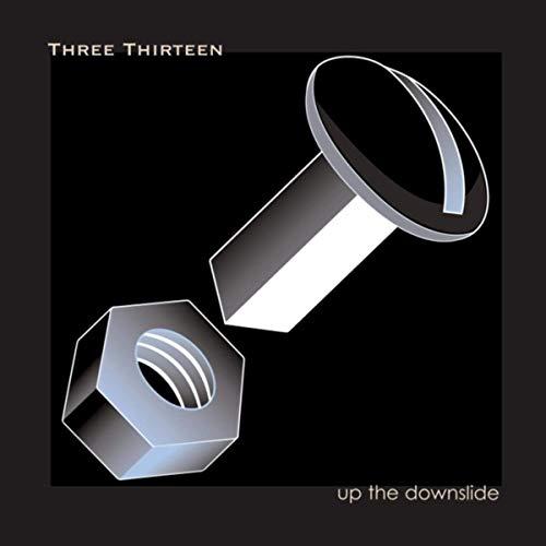 Three Thirteen - Up The Downslide