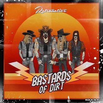 Bastards Of Dirt - Retroactive