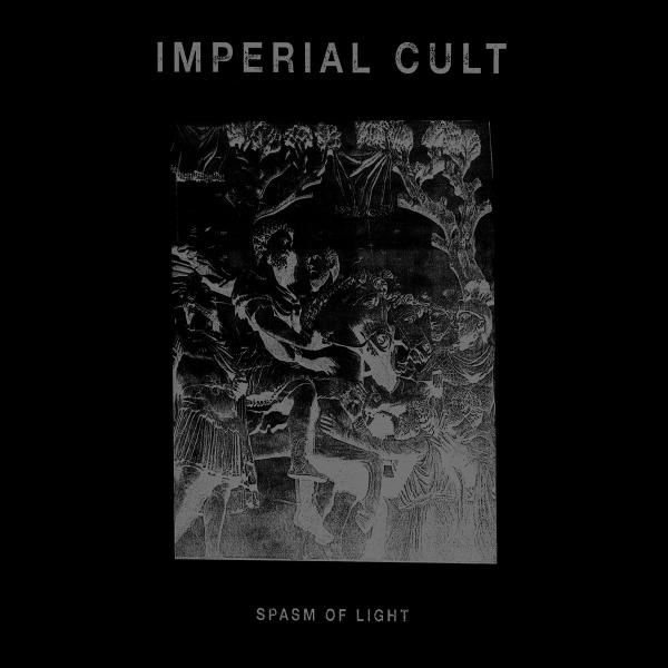 Imperial Cult - Spasm Of Light