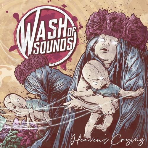 Wash Of Sounds - Heaven's Crying