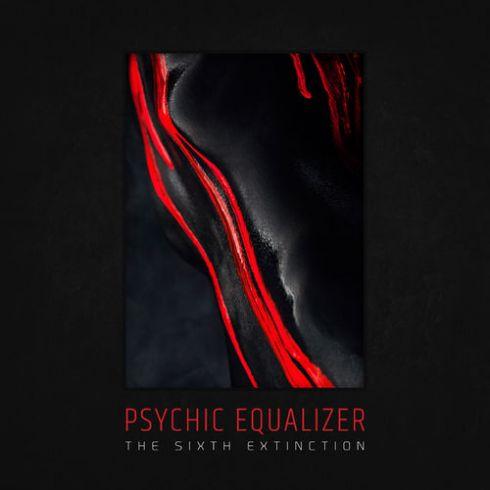 Psychic Equalizer - The Sixth Extinction