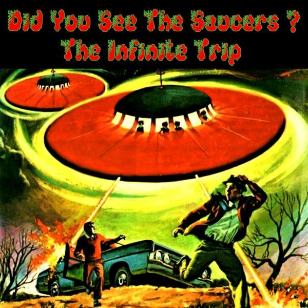The Infinite Trip - Did You See The Saucers