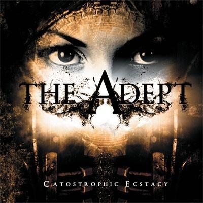 The Adept - Catostrophic Ecstacy