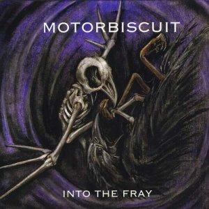 Motorbiscuit - Into the Fray