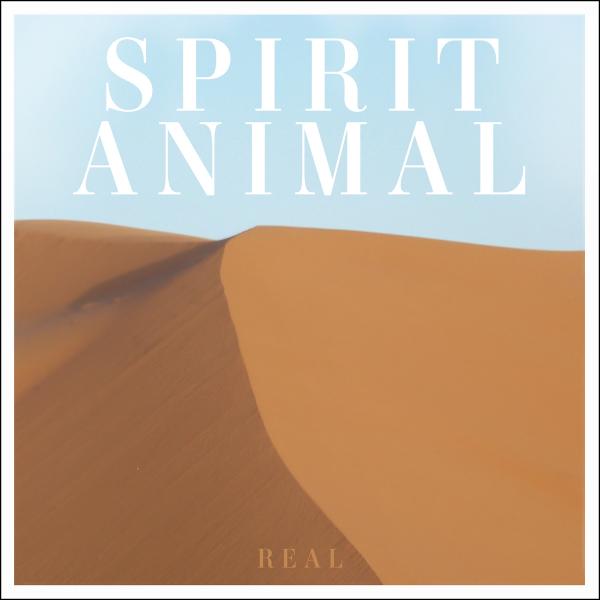Spirit Animal - Real (EP)