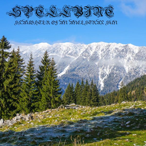 Spellbine - Slaughter of An Ancestral Sun