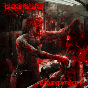 Bloody Sadism - Eloquent Atrocity