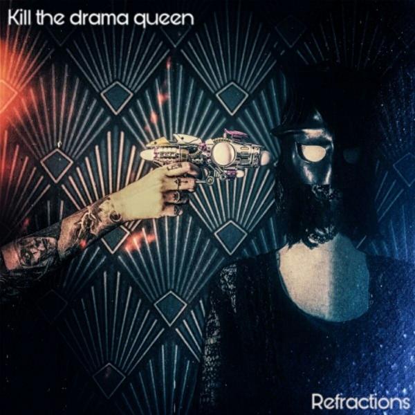 Kill The Drama Queen - Refractions