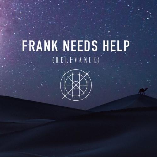 Frank Needs Help - Discography (2013 - 2019)