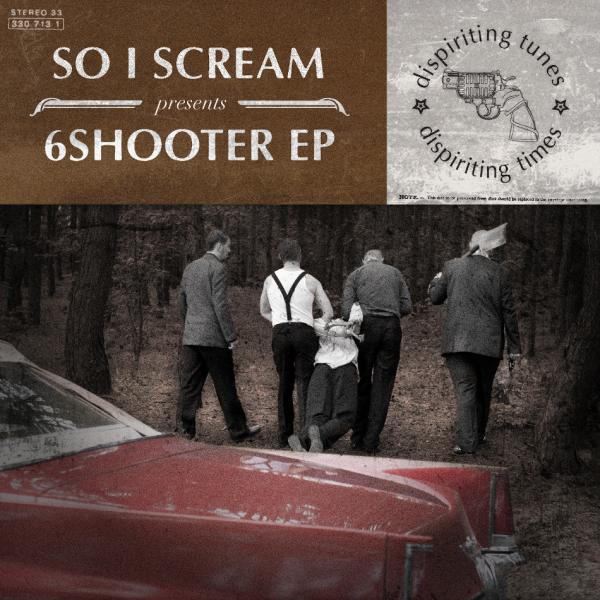 So I Scream - 6Shooter (EP)