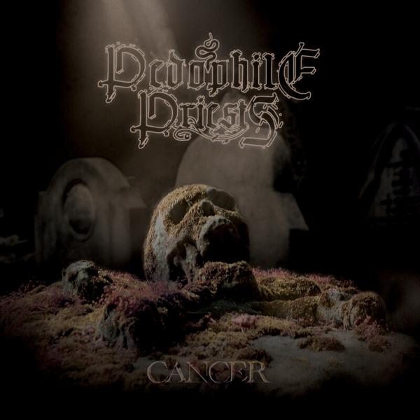 Pedophile Priests - Cancer