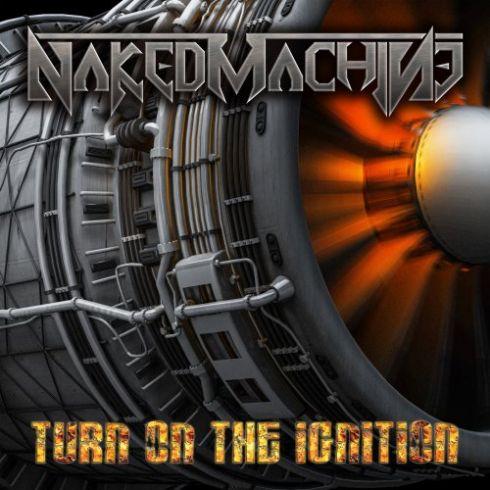 Naked Machine - Turn On The Ignition