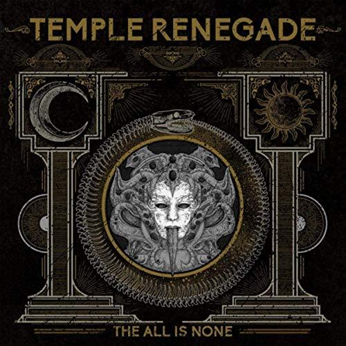 Temple Renegade - The All Is None