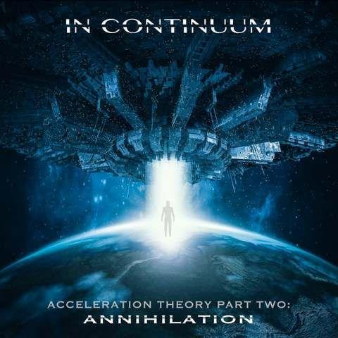 In Continuum - Acceleration Theory Part Two - Annihilation