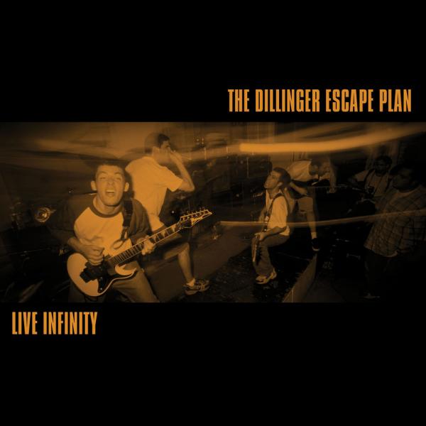 The Dillinger Escape Plan - Live Infinity