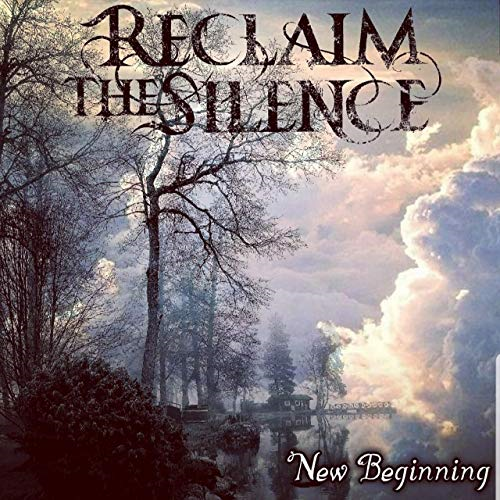 Reclaim The Silence - New Beginning