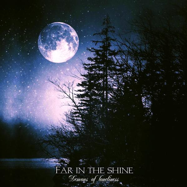 Far in the Shine - Demons of lLneliness