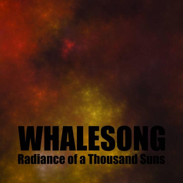 Whalesong - Radiance Of A Thousand Suns