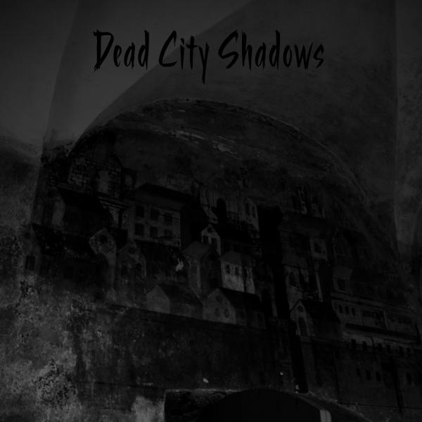 Dead City Shadows - Dead City Shadows (EP)