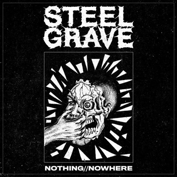 Steel Grave - Nothing//Nowhere (Single)